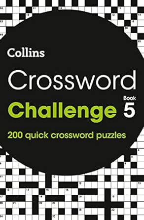 Crossword Challenge Book 5: 200 Quick Crossword Puzzles : Collins ...