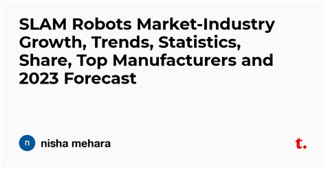 SLAM Robots Market-Industry Growth, Trends, Statistics, Share, Top ...