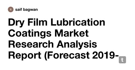 Dry Film Lubrication Coatings Market Research Analysis Report (Forecast ...