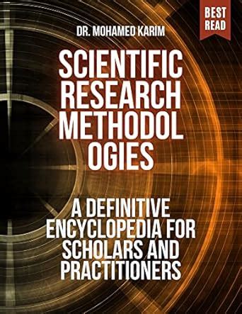 Scientific Research Methodologies: A Definitive Encyclopedia for ...