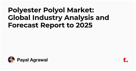 Polyester Polyol Market: Global Industry Analysis and Forecast Report ...