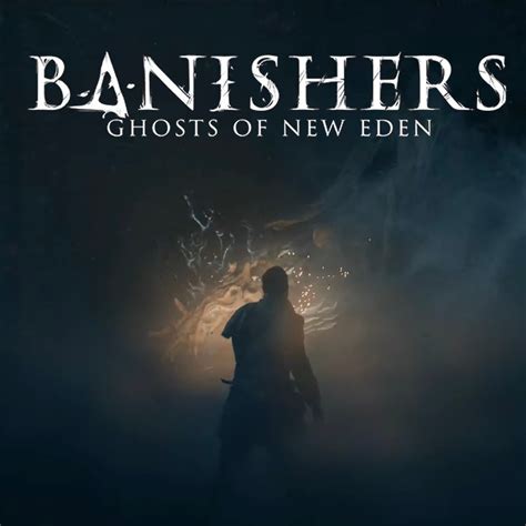 Banishers: Ghosts of New Eden