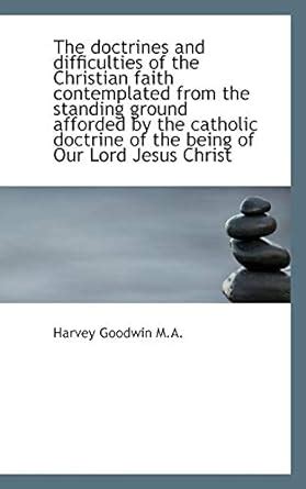 Amazon.in: Buy The Doctrines and Difficulties of the Christian Faith ...