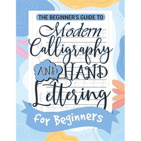 Buy The Complete Guide to Modern Calligraphy & Hand Lettering for ...
