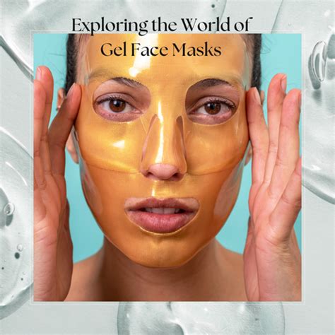 Choosing Your Mask: Gel or Foaming Face Mask for Optimal Skin Care ...