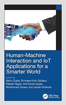Human-Machine Interaction and IoT Applications for a Smarter World ...