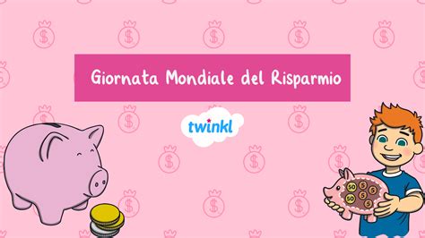 Giornata Mondiale del Risparmio: Attività per la Classe
