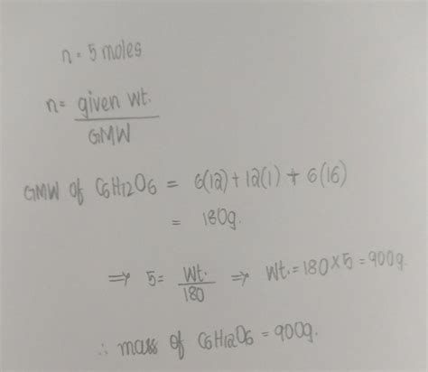 what is the mass in gram of 5 moles of c6h12o6 - Brainly.in