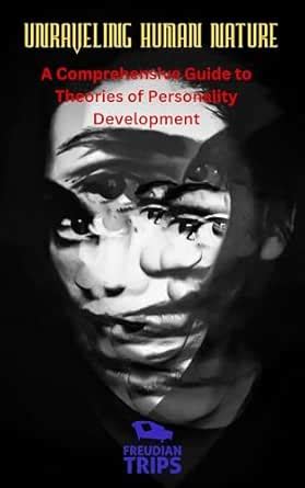 Unraveling Human Nature: A Comprehensive Guide to Theories of ...