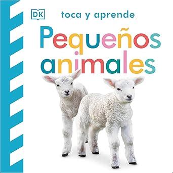 Toca y aprende - Pequeños animales : DK: Amazon.in: Books