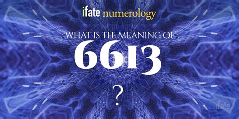 Number The Meaning of the Number 6613