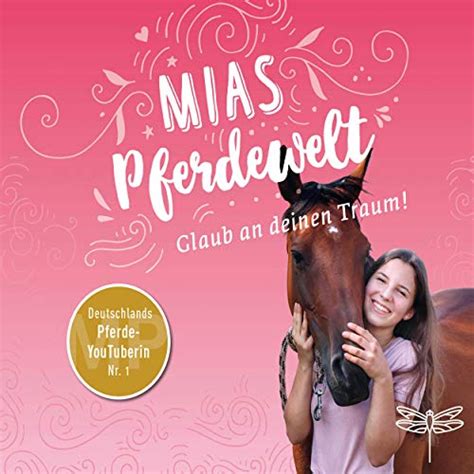 Glaub an deinen Traum!: Mias Pferdewelt (Audio Download): Mia Bender ...