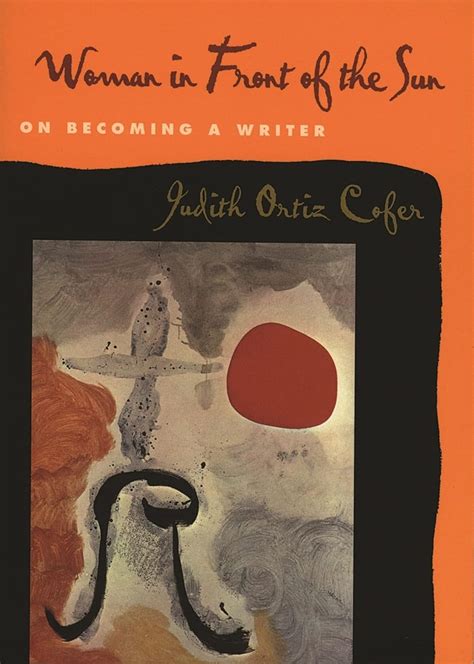 Woman in Front of the Sun: On Becoming a Writer: Cofer, Judith Ortiz ...
