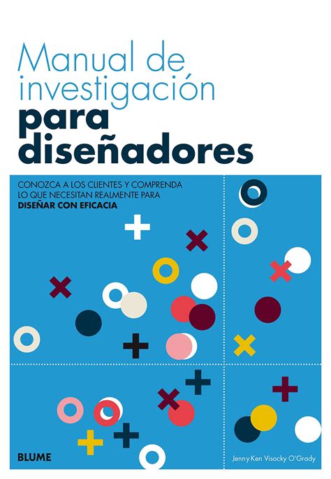 Buy Manual de investigación para diseñadores: Conozca a los clientes y ...