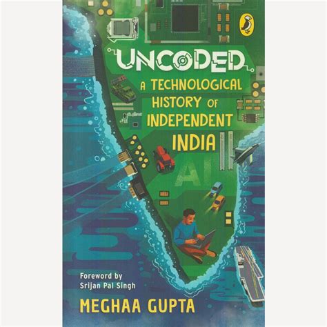 Uncoded : A Technological History Of Independent India By Megha Gupta ...