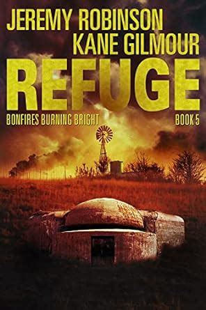 Refuge - Bonfires Burning Bright eBook : Robinson, Jeremy, Gilmour ...