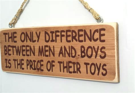 Buy The Only Difference Between Men and Boys Is the Price of Their Toys ...