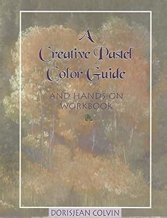 A Creative Pastel Color Guide and Workbook : Amazon.in: Books
