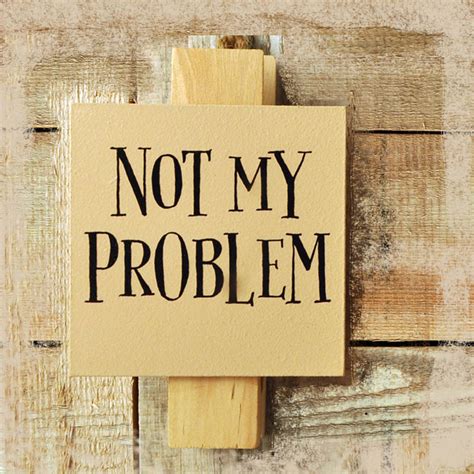 Its Not My Problem 的图像结果