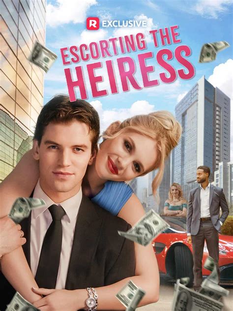 Escorting the Heiress Movie Watch Online | ReelShort