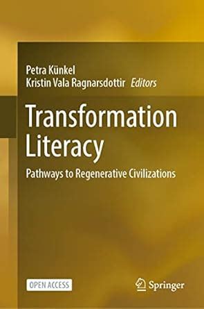 Transformation Literacy: Pathways to Regenerative Civilizations eBook ...