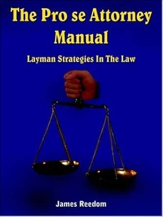 Buy The Pro Se Attorney Manual: Layman Strategies In The Law Book ...