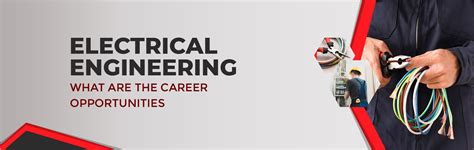 Electrical Engineering – What are the Career Opportunities