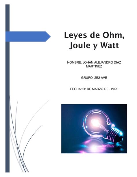 Leyes de Ohm, Joule y Watt - Leyes de Ohm, Joule y Watt NOMBRE: JOHAN ...