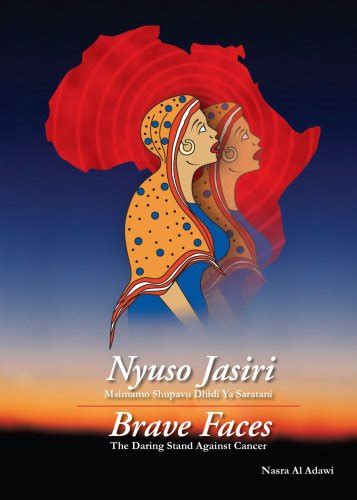 Brave Faces: The Daring Stand Against Cancer: 2500 : Nasra Al Adawi, Dr ...