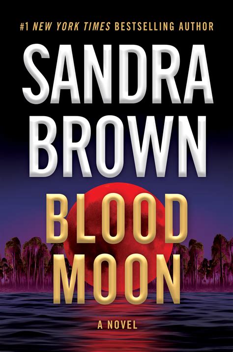Blood Moon by Sandra Brown | Hachette Book Group