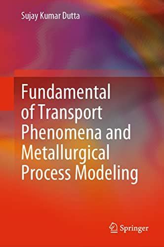 Buy Fundamental of Transport Phenomena and Metallurgical Process ...
