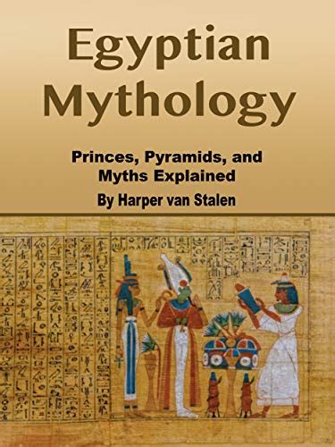 Egyptian Mythology: Princes, Pyramids, and Myths Explained eBook ...