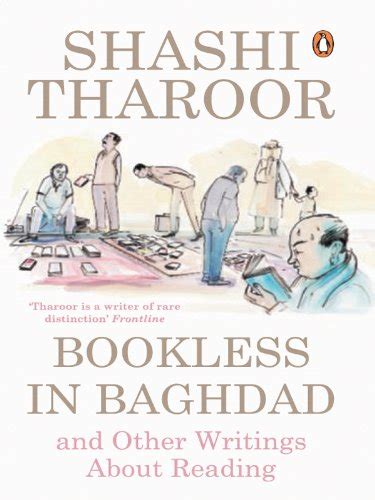 Bookless In Baghdad: And Other Writings About Reading eBook : Tharoor ...
