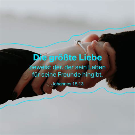 Johannes 15:12-17 Und so lautet mein Gebot: Liebt einander, wie ich ...