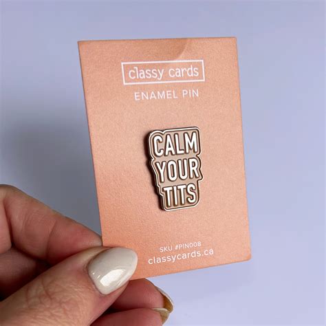 Calm Your Tits Enamel Pin – Classy Cards Creative