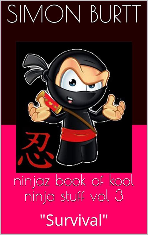 ninjaz book of kool ninja stuff vol 3: "Survival" (ninja stuff for kids ...