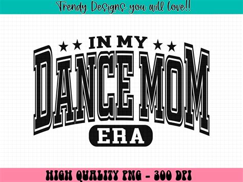 In my dance mom era png dance mom png dance mama png dance mom shirt ...