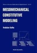 Mesomechanical Constitutive Modeling: 55 (Series on Advances in ...