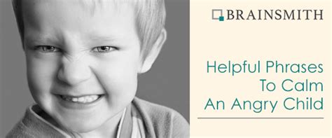 Helpful Phrases To Calm An Angry Child – Brainsmith