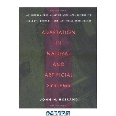 Adaptation in natural and artificial systems : an introductory analysis with applications to biology, control, and artificial intelligence : Holland, John H. (John Henry), 1929- : Free Download, Borrow, and Streaming : Internet Archive
