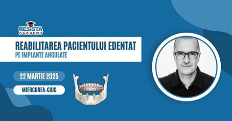 "Reabilitarea pacientului edentat pe implante angulate", Miercurea Ciuc ...