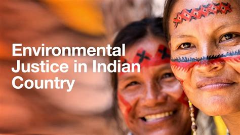 Environmental Justice And Indigenous Activism