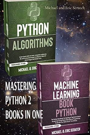 Mastering Python 2 Books in One: Algorithms and Machine Learning: 6 ...