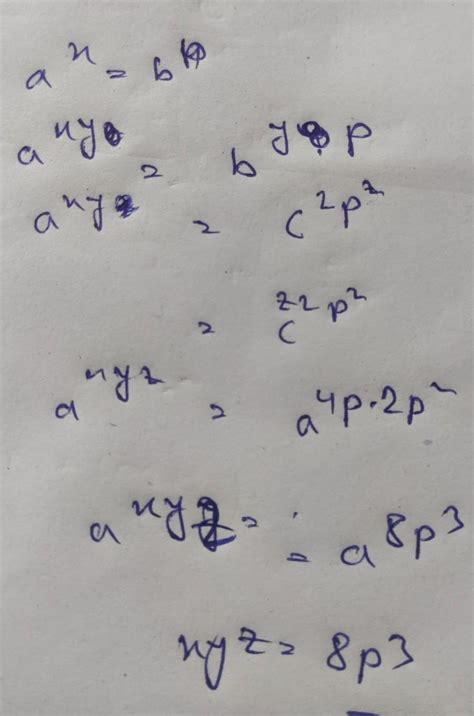 a^x=b^p, b^y=c^2p, c^z=a^4p. Show that xyz=8p³ - Brainly.in