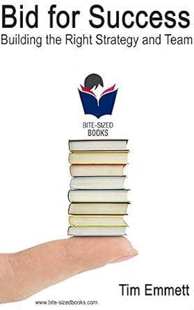Bid for Success: Building the Right Strategy and Team (Bite-Sized Books ...
