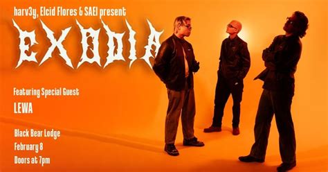 harv3y, Elcid Flores & SAEI Present: EXODIA, Black Bear Lodge ...