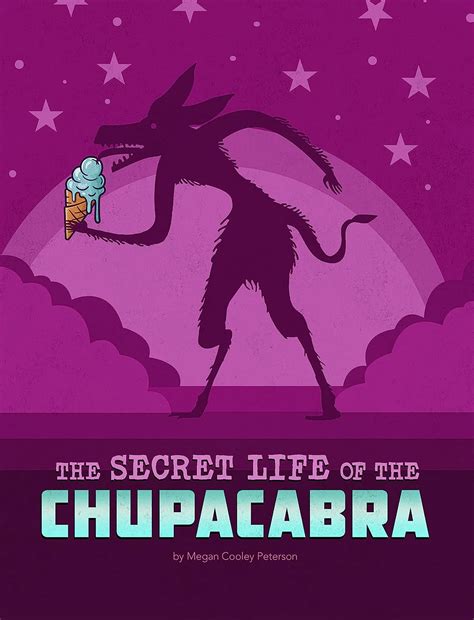 The Secret Life of the Chupacabra (Secret Lives of Cryptids) : Peterson ...