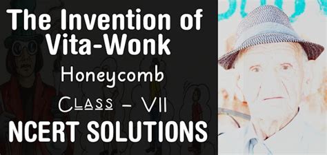 The Invention of Vita-Wonk class 7 NCERT Solutions - edunation19