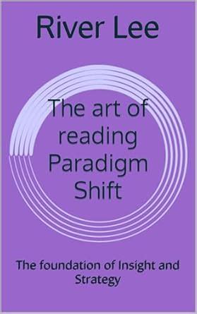 The art of reading Paradigm Shift: The foundation of Insight and ...
