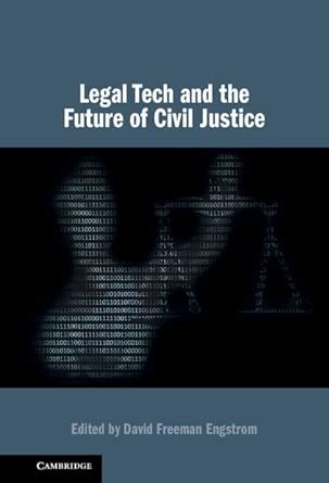 Legal Tech and the Future of Civil Justice : Engstrom, David Freeman ...